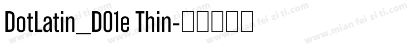 DotLatin_D01e Thin字体转换